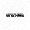 Pegatina la carretera no es un circuito pero nos apañamos