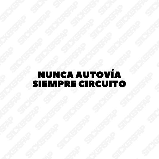 Pegatina nunca autovía siempre circuito