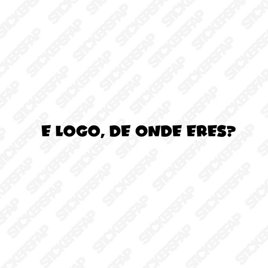 Pegatina "E logo, de onde eres?" ivaeem
